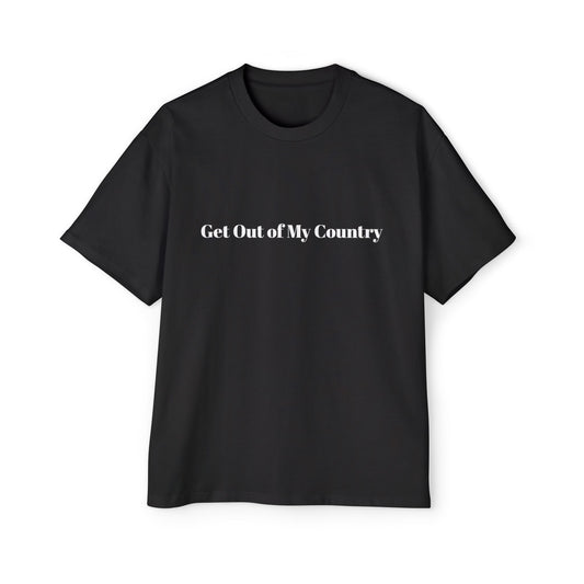 Get Out of My Country Oversized Shirt